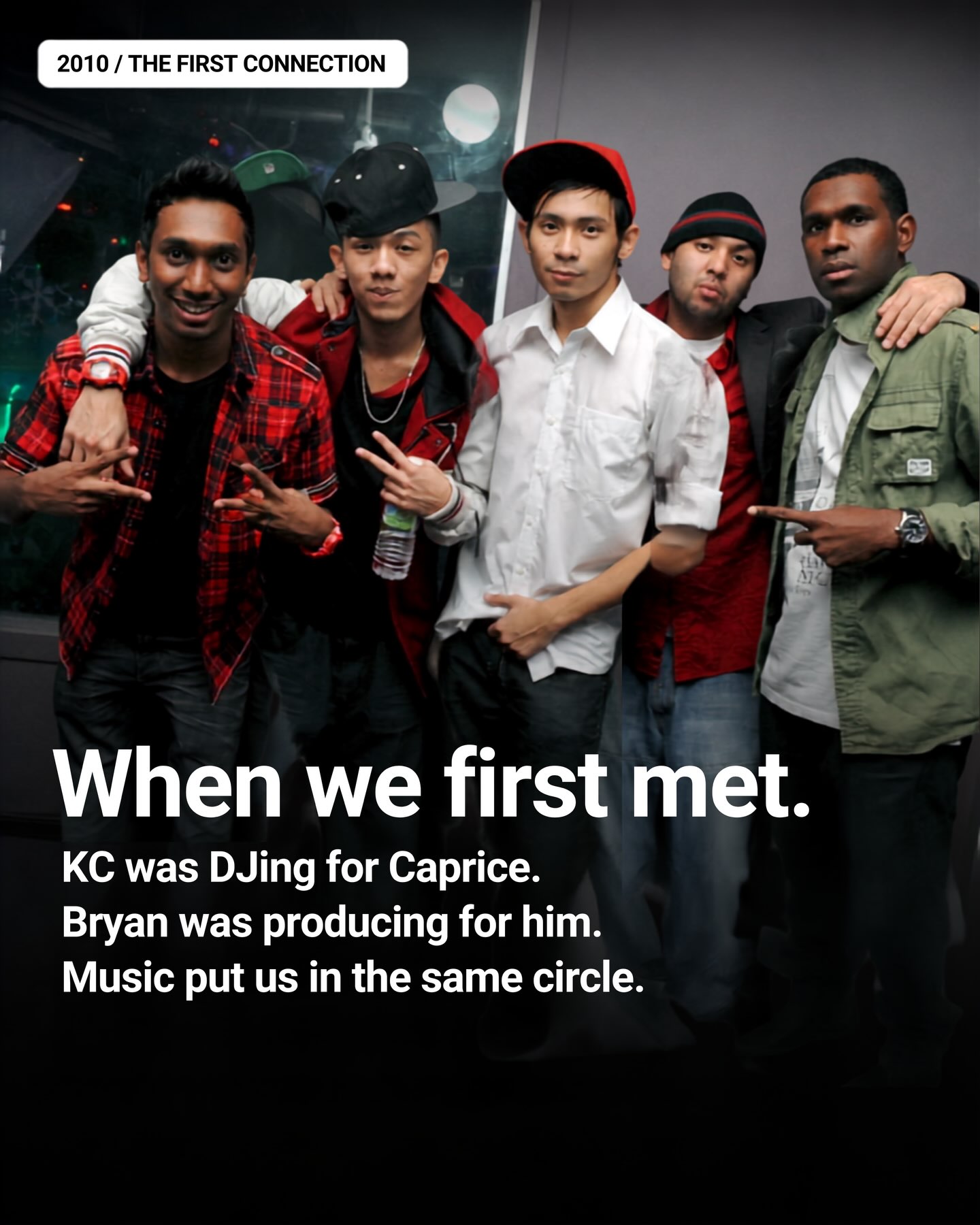2010: KC was DJing for Caprice, Bryan was producing for him, and music put them in the same circle