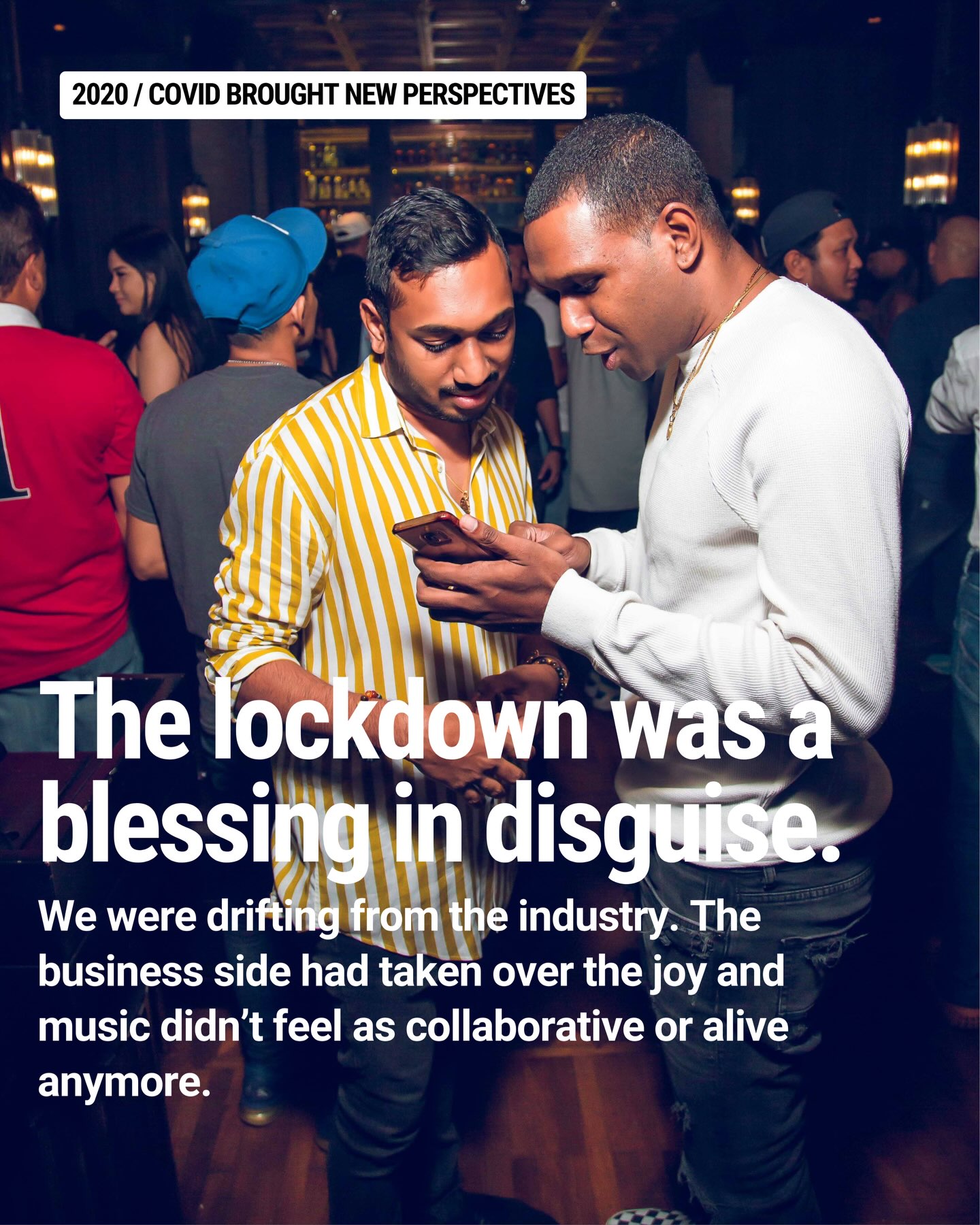 2020: Lockdown brought new perspective as the business side had overtaken the joy and collaboration of music
